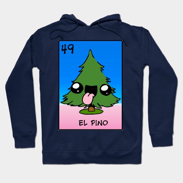 el pino Hoodie by loteriaeldiablito